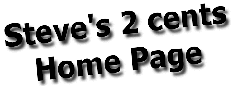 Steve's 2 cents Home Page